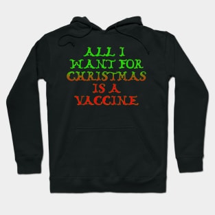 All I want for Christmas is a vaccine. Hoodie